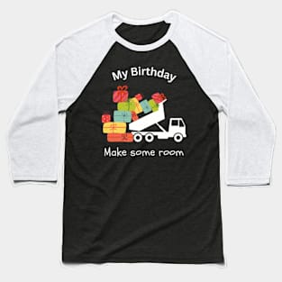 My Birthday dumper truck Baseball T-Shirt